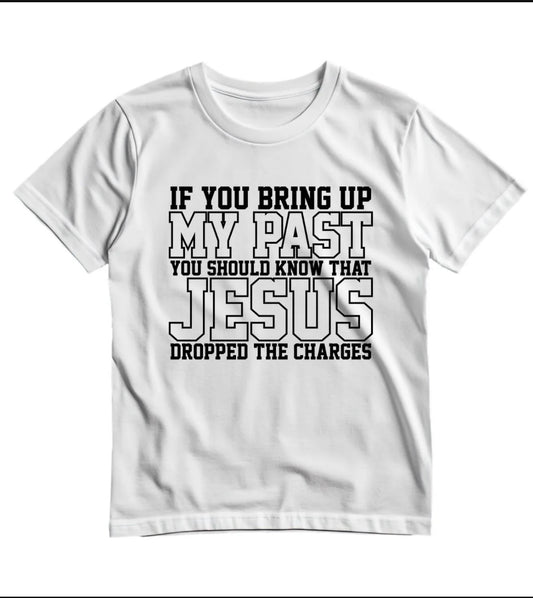Jesus dropped the charges