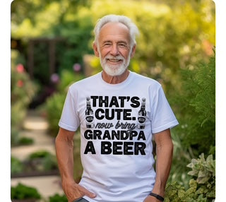 That's cute now grab grandpa a beer